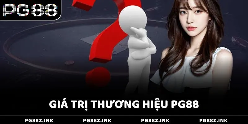 Giá trị thương hiệu PG88