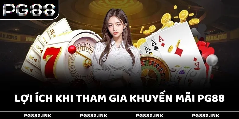 Lợi ích khi tham gia khuyến mãi PG88