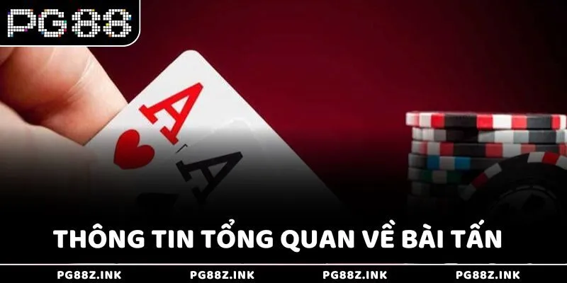 Thông tin tổng quan về bài Tấn