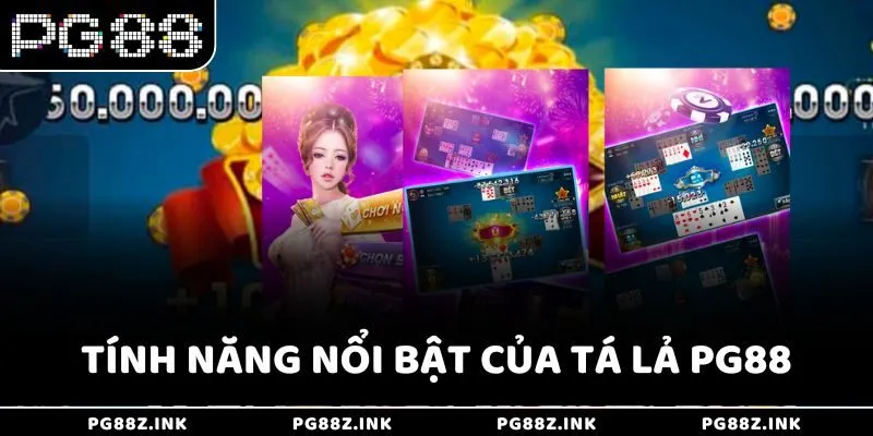 Tính năng nổi bật của Tá Lả PG88