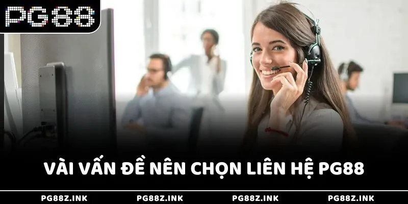 Vài vấn đề nên chọn liên hệ PG88